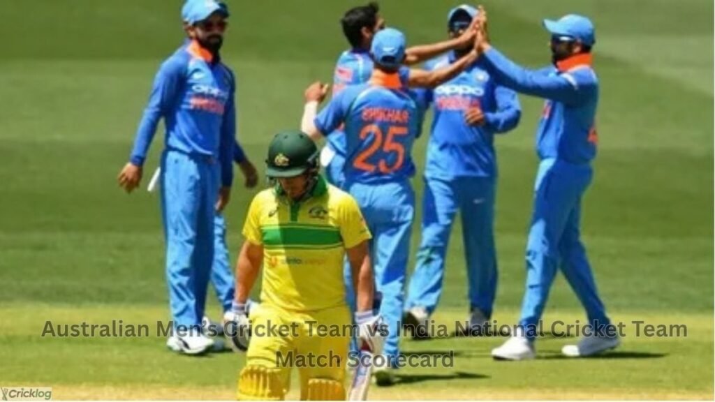 Australian Men’s Cricket Team vs India National Cricket Team Match Scorecard