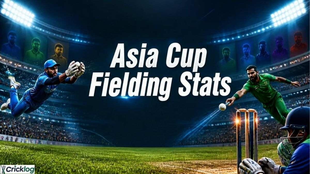 Asia Cup Fielding Stats Match
